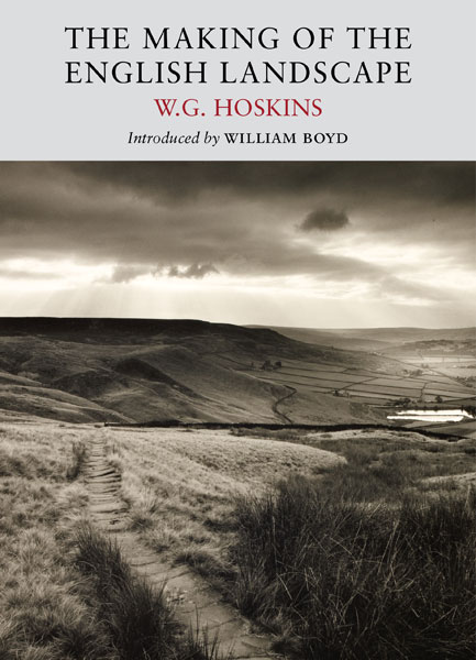 The Making of the English Landscape - W G Hoskins