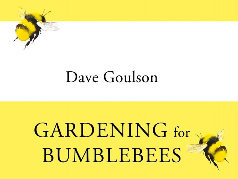 Author Interview with Dave Goulson: Gardening for Bumblebees