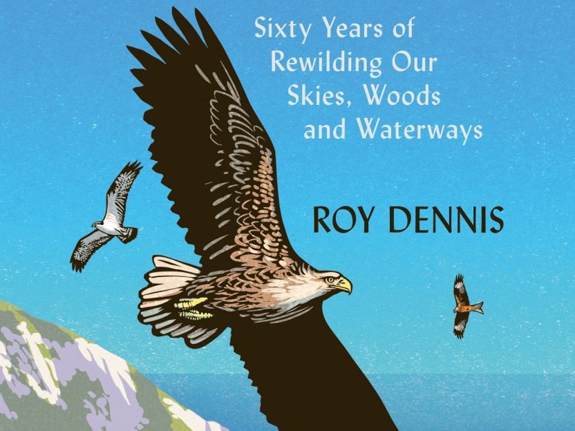 Author interview with Roy Dennis: Restoring the Wild