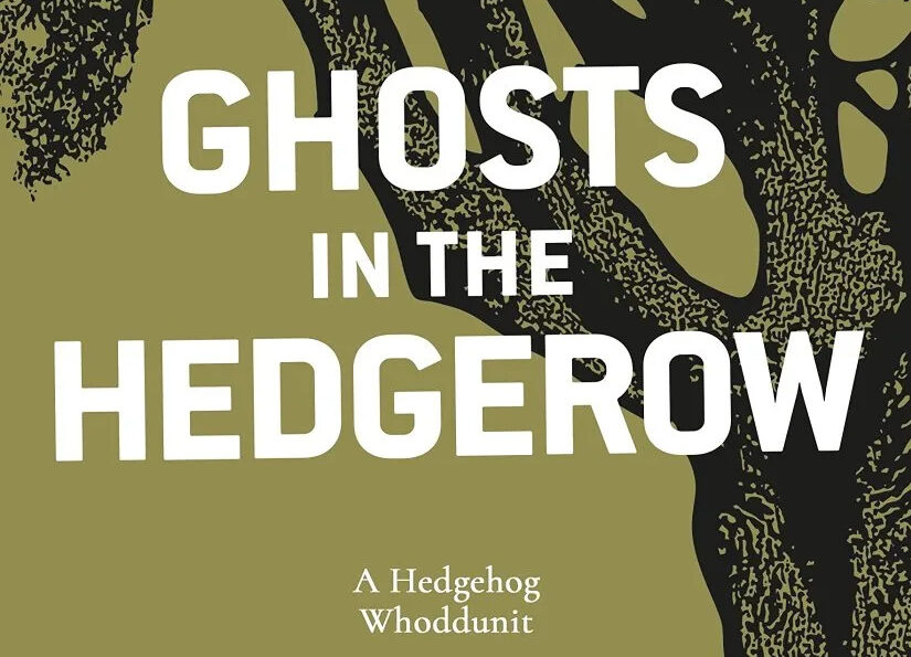 Book Review: Ghosts in the Hedgerow: A Hedgehog Whodunnit