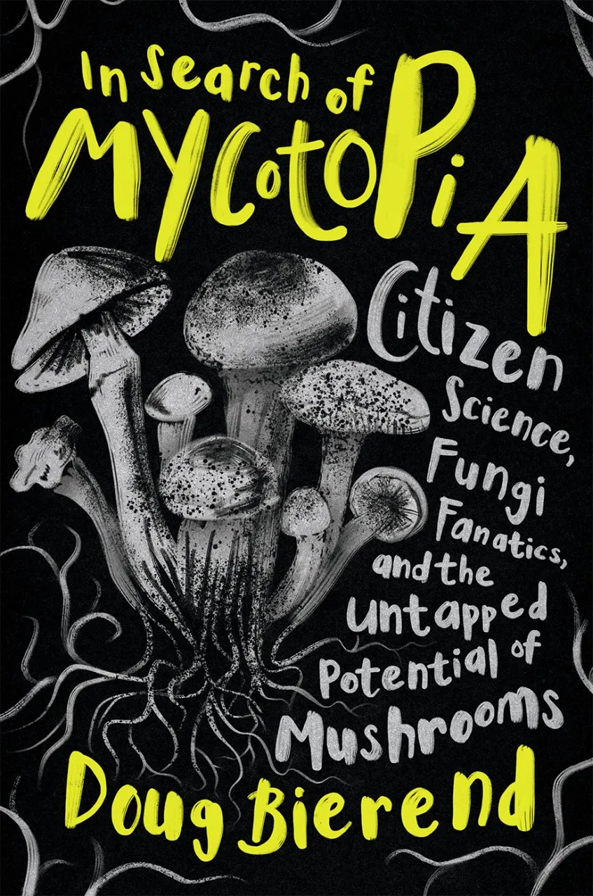 In Search of Mycotopia cover showing a grey drawing of mushrooms on a black background with luminous yellow text showing the book title.