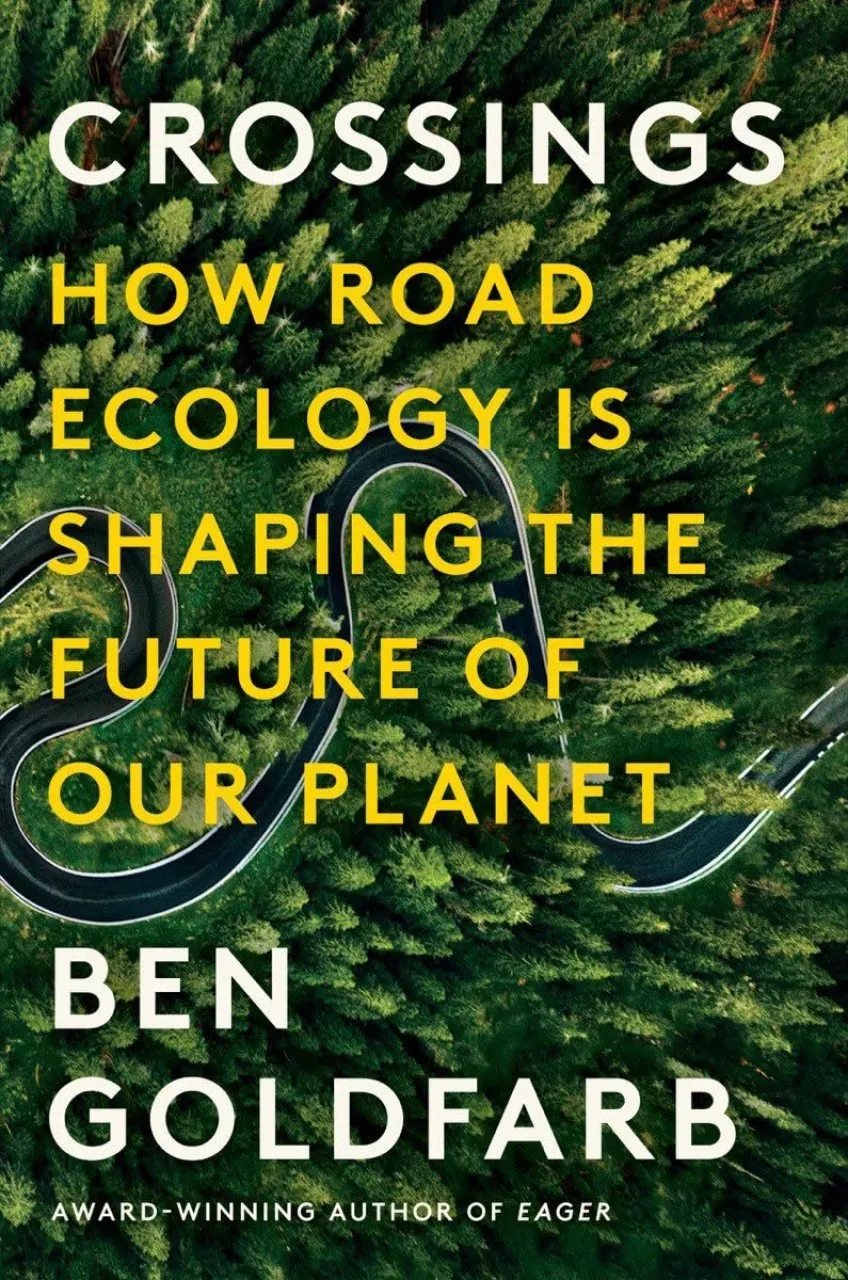 Book Review: Crossings: How Road Ecology Is Shaping the Future of Our Planet