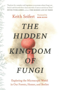 The Hidden Kingdom of Fungi  